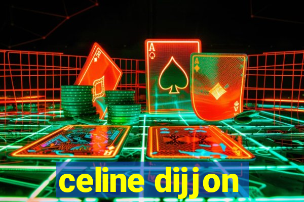 celine dijjon